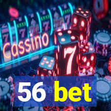 56 bet